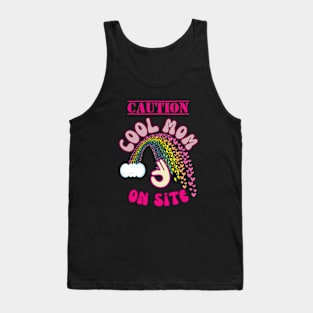 Caution, Cool Mom on Site - Funny Mother's Day Tank Top